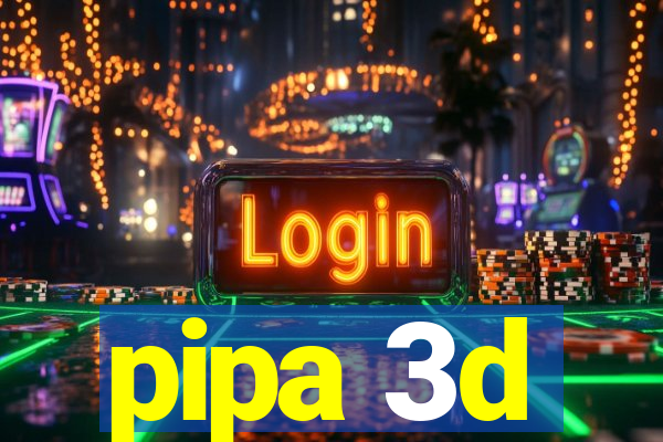 pipa 3d